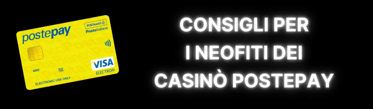 Consigli per i neofiti dei casino PostePay